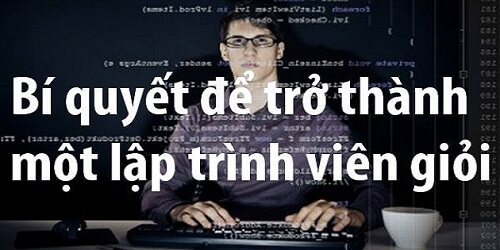 Bí quyết trở thành một lập trình viên giỏi như thế nào?